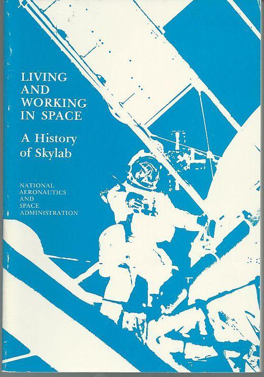Living and Working in Space a History of Skylab by W. David Compton 1983 Illus