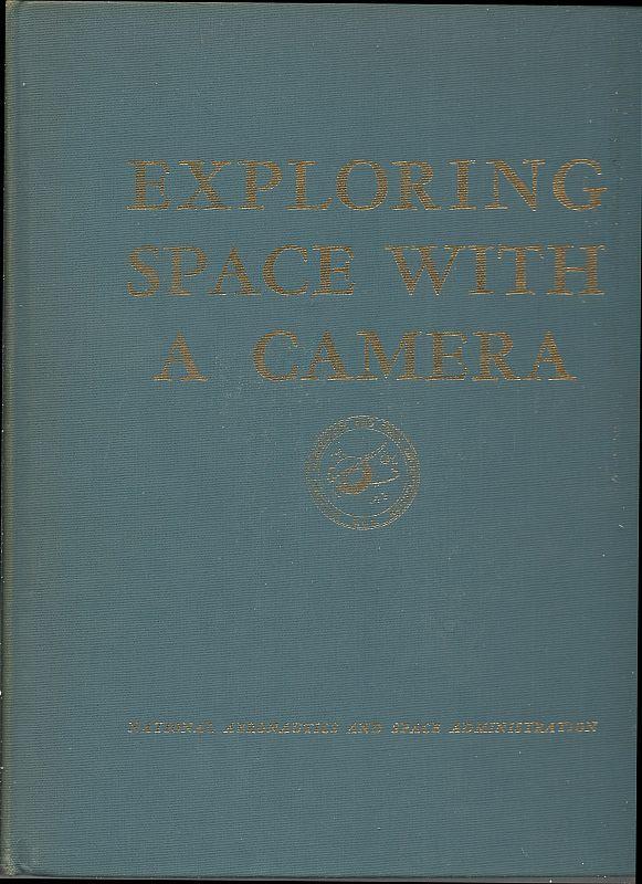 Exploring Space with a Camera Edited by Edgar Cortright 1968 NASA Illustrated