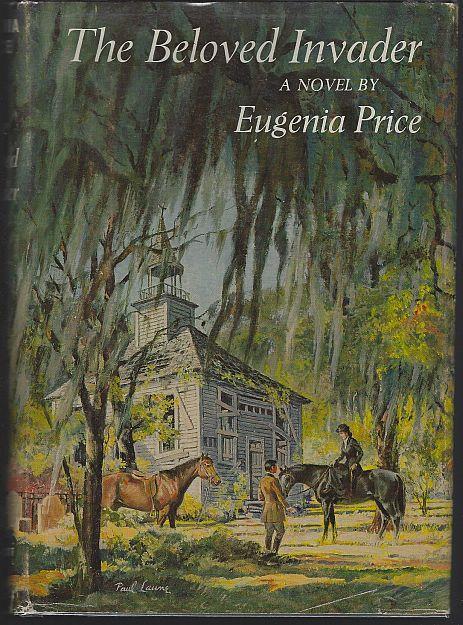 Beloved Invader by Eugenia Price 1965 with Dust Jacket St. Simons Triology #3