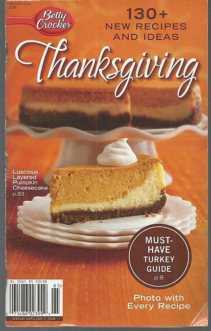 Betty Crocker's Thanksgiving 130 New Recipes and Ideas 2006 Illustrated Cookbook