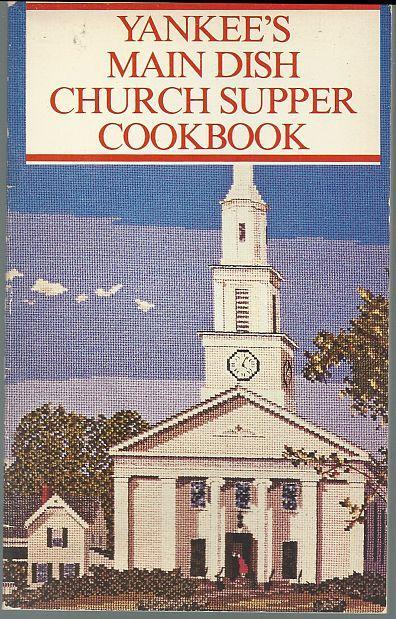Yankee's Main Dish Church Supper Cookbook 1980 Yankee Magazine Recipes