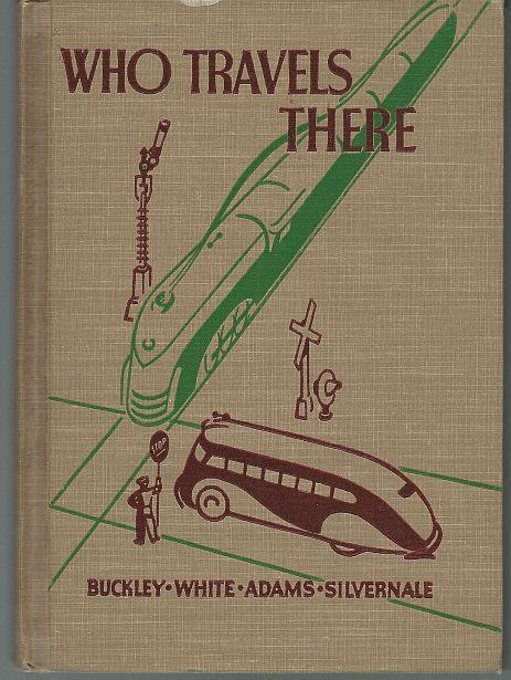 Who Travels There by Horace Mann Buckley 1938 Vintage School Book Illustrated