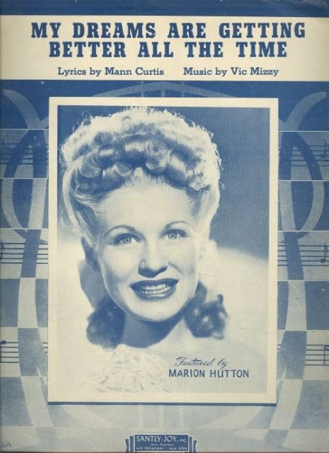 My Dreams Are Getting Better Sung by Marion Hutton 1944