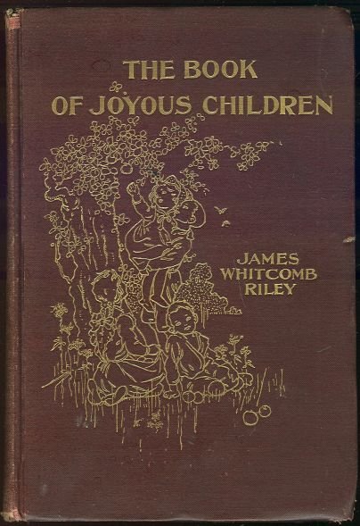 Book of Joyous Children by James Whitcomb Riley 1st edition