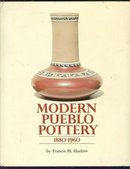 Modern Pueblo Pottery 1880-1960 by Francis Harlow 1st Edition With DJ