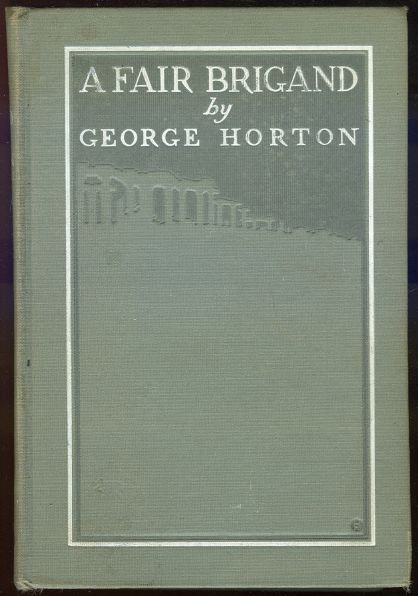 A Fair Brigand by George Horton Victorian Fiction
