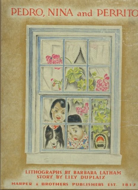 Pedro, Nina and Perrito by Lily Duplaix 1939 1st edition