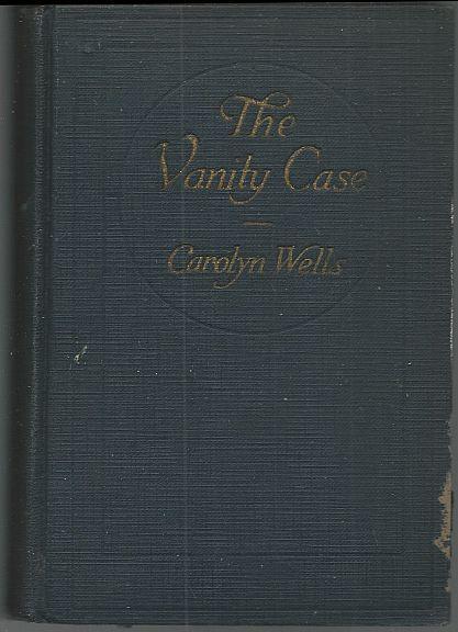 Vanity Case by Carolyn Wells 1926 1st edition Vintage Mystery