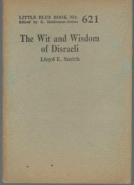 Wit and Wisdom of Disraeli by Lloyd Smith 1924 Little Blue Book 621 Haldeman