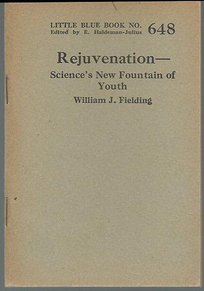 Rejuvenation Science's New Fountain of Youth by William Fielding Blue Book 648