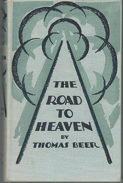 Road to Heaven a Romance of Morals by Thomas Beer 1928 Novel