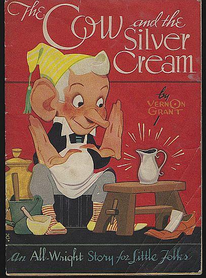 Cow and the Silver Cream an All Wright Story for Little Folks by Vernon Grant