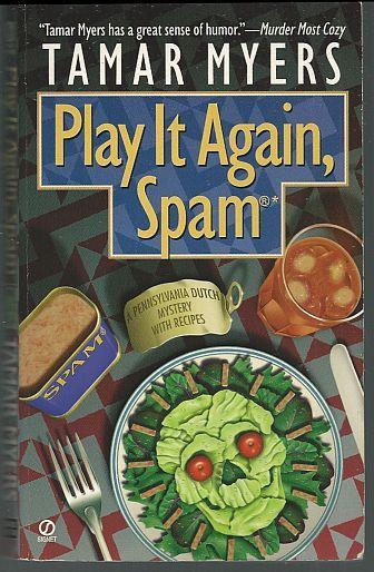 Play it Again Spam by Tamar Myers Pennsylvania Dutch Cozy Mystery w/ Recipes #7
