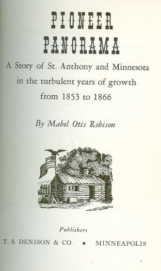 A Story of St. Anthony and Minnesota 1853 to 1866 1st Signed Edition