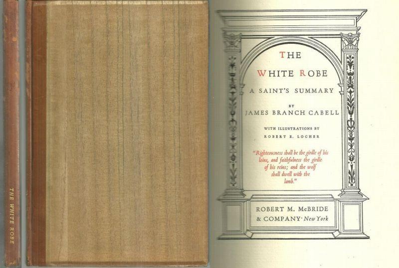 White Robe a Saint's Summary by James Branch Cabell 1928 Limited Edition