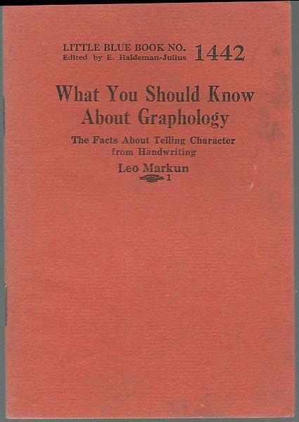 What You Should Know About Graphology by Leo Markun LBB #1442 Haldeman-Julius