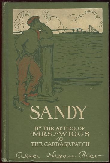 Sandy by Alice Hegan Rice 1905 First Edition