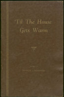 Till the House Gets Warm by Patrick Donahoe Signed 1956