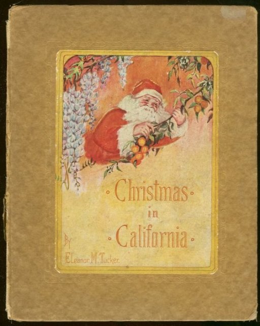 Christmas in California by Eleanor Tucker 1924 1st edition