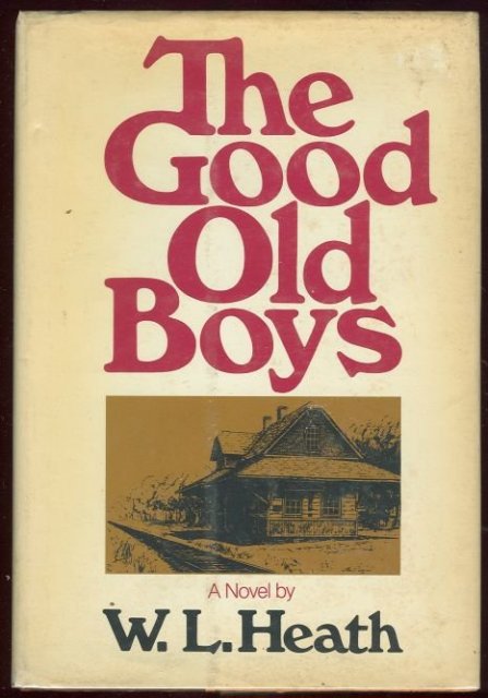 Good Old Boys by W. L. Heath 1971 First Edition with DJ