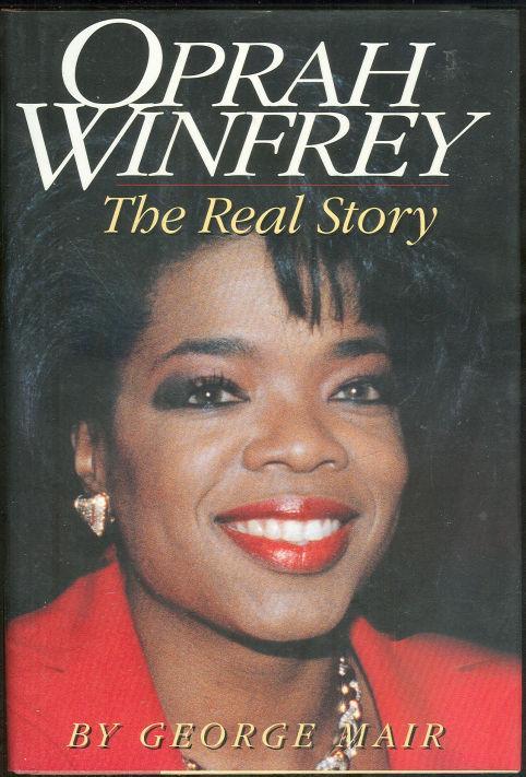 Oprah Winfrey the Real Story by George Mair 1994 1st edition with Dust Jacket