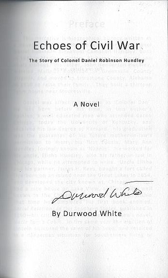 Echoes of Civil War the Story of Daniel Robinson Hundley Signed by Durwood White