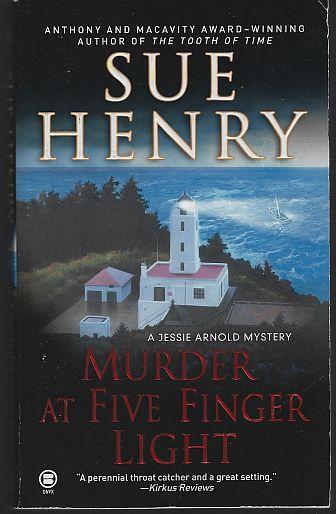 Murder at Five Finger Light by Sue Henry A Jessie Arnold Cozy Mystery #11 2005