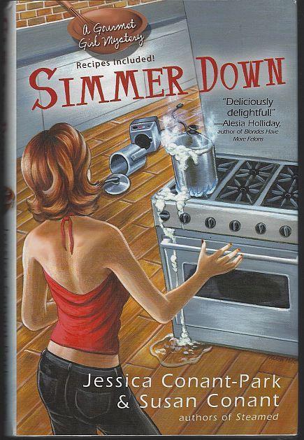 Simmer Down by Jessica Conant-Park and Susan Conant Gourmet Girl Cozy Mystery #2
