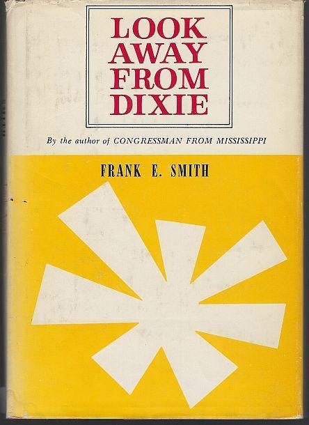 Look Away from Dixie by Frank Smith 1965 1st edition with Dust Jacket