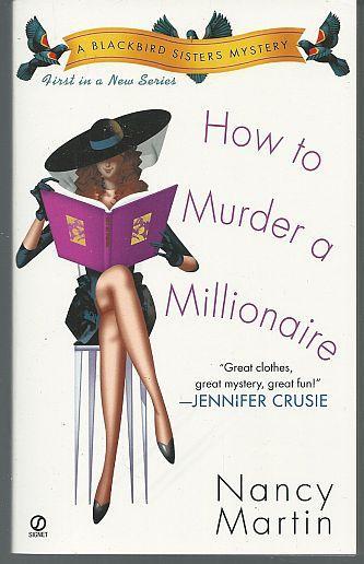 How to Murder a Millionaire by Nancy Martin A Blackbird Sisters Cozy Mystery #1