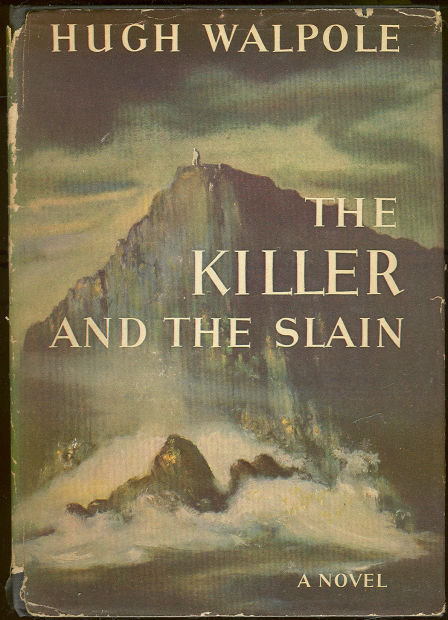 Killer and the Slain by Hugh Walpole 1942 with DJ