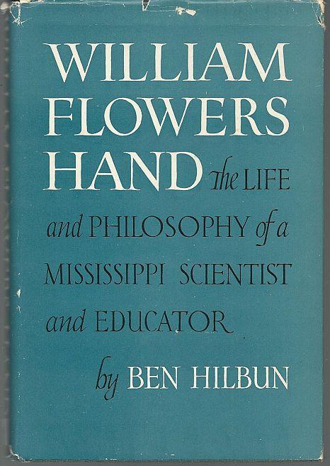 William Flowers Hand Life and Philosophy of a Mississippi Scientist and Educator