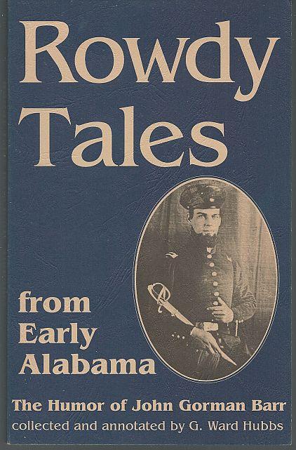 Rowdy Tales from Early Alabama the Humor of John Gorman Barr 1989 Illustrated