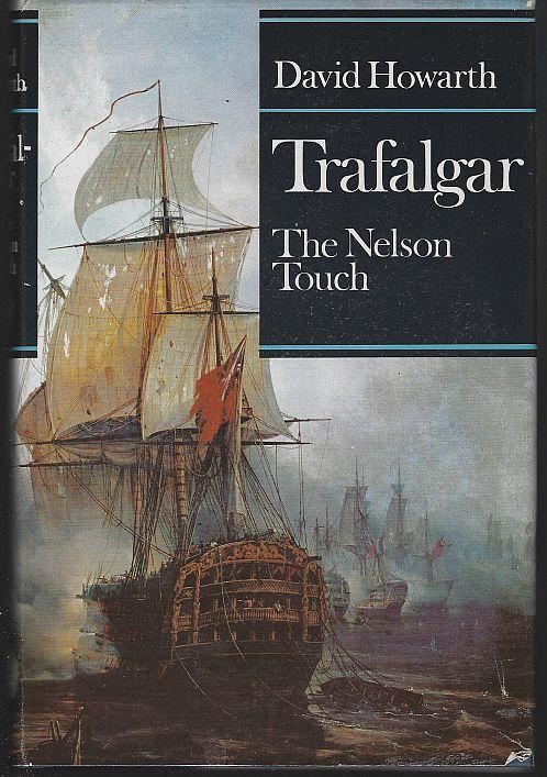 Trafalgar Nelson Touch by David Howarth 1969 Illustrated with Dust Jacket