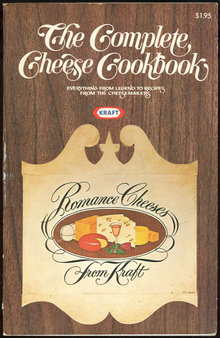 Complete Cheese Cookbook Using Kraft Romance Cheeses
