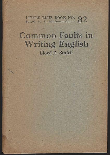 Common Faults in Writing English by Lloyd Smith Little Blue Book #82 1924