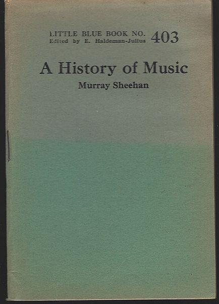 History of Music by Murray Sheehan Little Blue Book #403 Haldeman-Julius