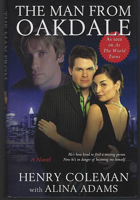 Man from Oakdale As The World Turns Novel by Henry Coleman and Alina Adams 2009