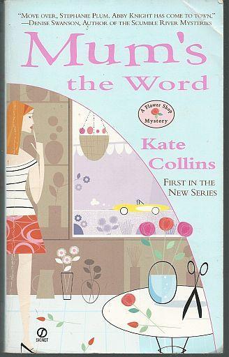 Lot of Two Flower Shop Cozy Mysteries by Kate Collins Mums the Word/Slay #1,2