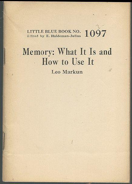Memory What It Is and How to Use It by Leo Markun Little Blue Book #1097