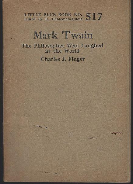 Mark Twain the Philosopher Who Laughed at the World Little Blue Book #517 1924