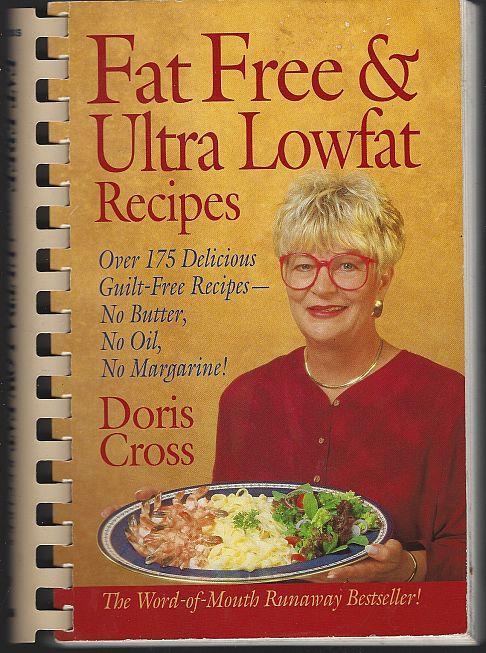 Fat Free and Ultra Lowfat Recipes over 175 Delicious Recipes by Doris Cross 1985