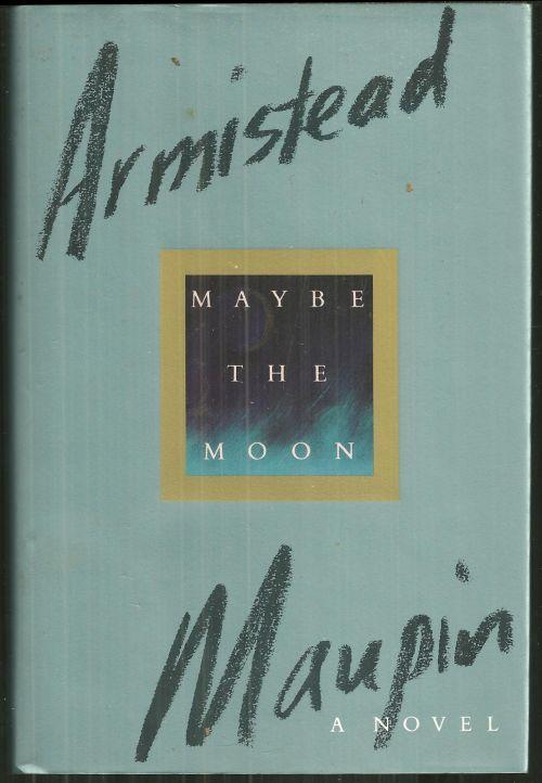 Maybe the Moon by Armistead Maupin 1992 Novel with Dust Jacket