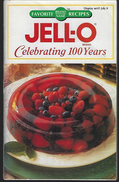 Jell-O Celebrating 100 Years Favorite Brand Name Recipes 1997 Illus Cookbook