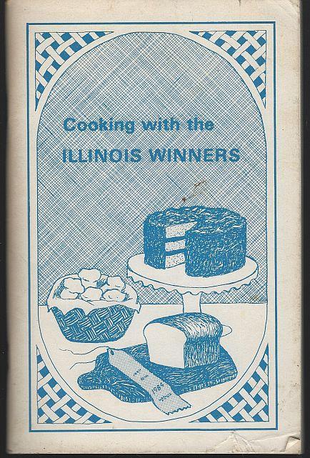 Cooking with the Illinois Winners Culinary Arts and Bake-Off Cookbook 1984 Fair