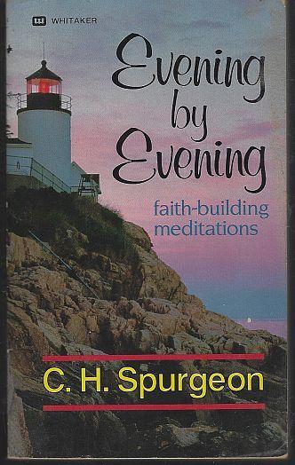 Evening By Evening Faith-Building Meditations by C. H. Spurgeon 1984