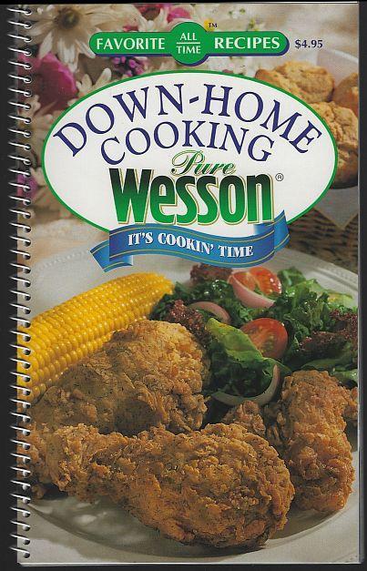Down Home Cooking Pure Wesson It's Cookin' Time 1997 Favorite Recipes