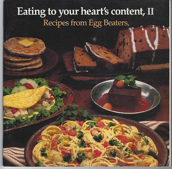 Eating to Your Heart's Content II Recipes from Egg Beaters 1990 Cookbook