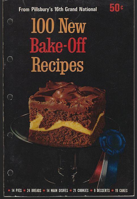 100 New Bake-Off Recipes from Pillsbury's 16th Grand National 1965 Cookbook