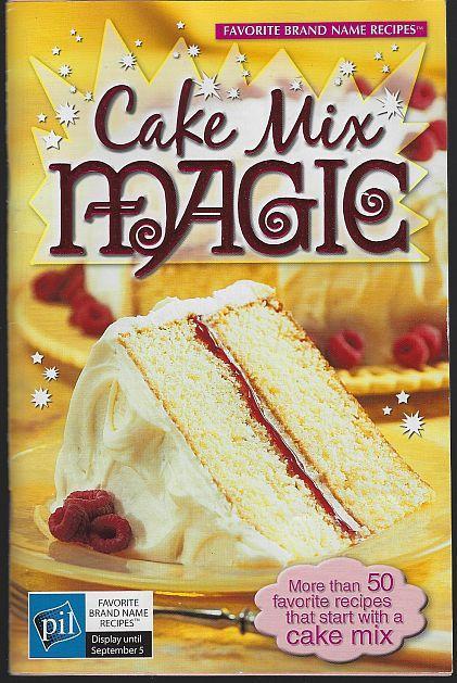 Cake Mix Magic More Than 50 Favorite Recipes That Start with a Cake Mix 2006